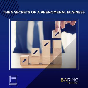 The 5 Secret of A Phenomenal Business